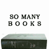 So Many Books